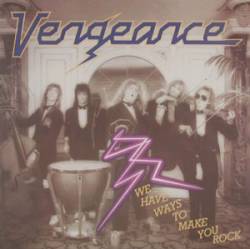 Vengeance (NL) : We Have Ways to Make You Rock